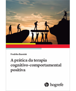 A Prática da Terapia Cognitivo-Comportamental Positiva